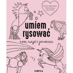 Umiem rysować konie, kucyki i jednorożce
